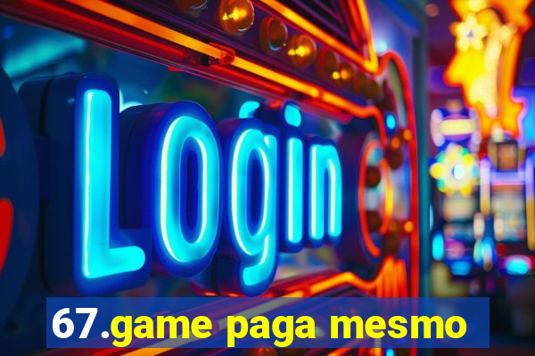 67.game paga mesmo
