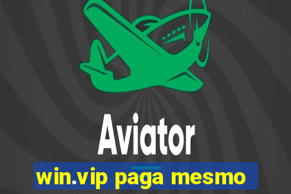 win.vip paga mesmo