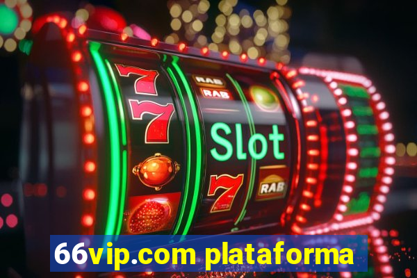 66vip.com plataforma