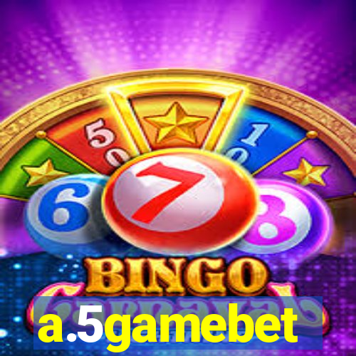 a.5gamebet