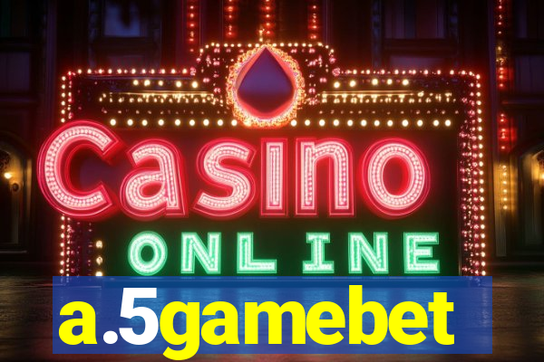 a.5gamebet