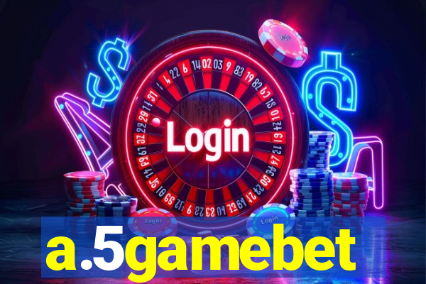 a.5gamebet