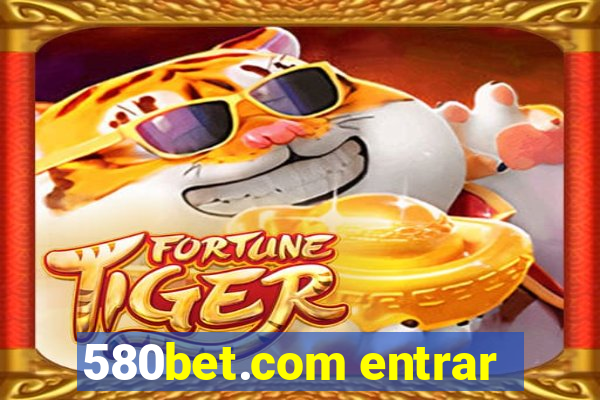 580bet.com entrar