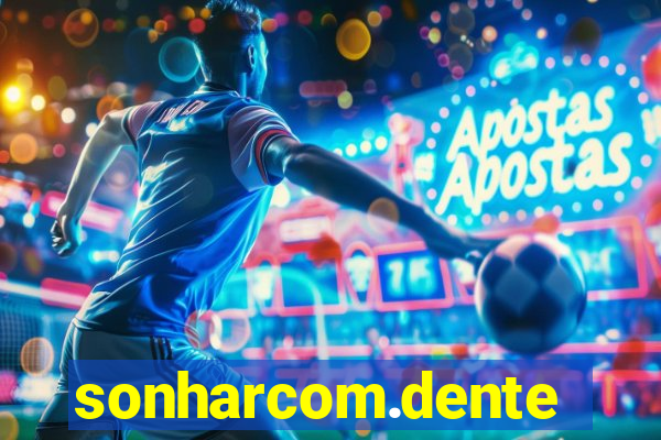 sonharcom.dente