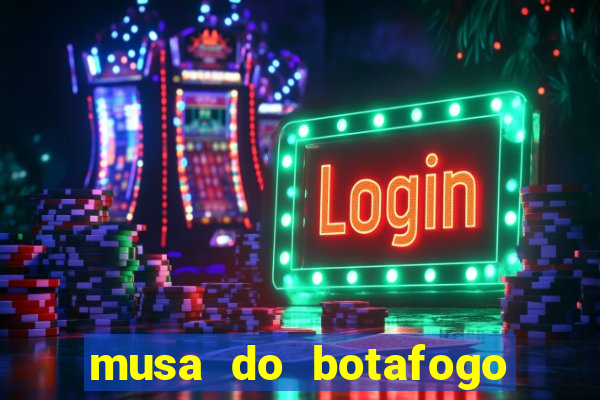 musa do botafogo carol marques