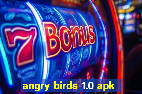 angry birds 1.0 apk