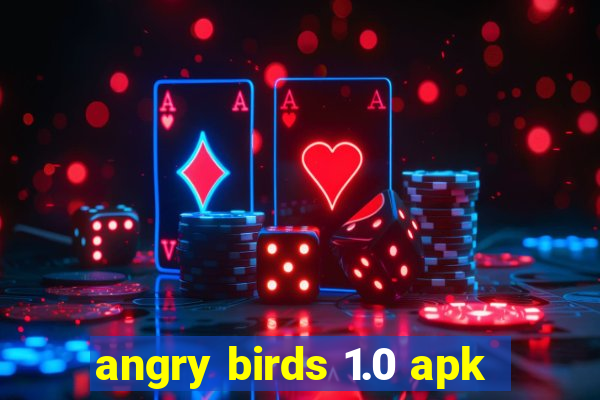 angry birds 1.0 apk