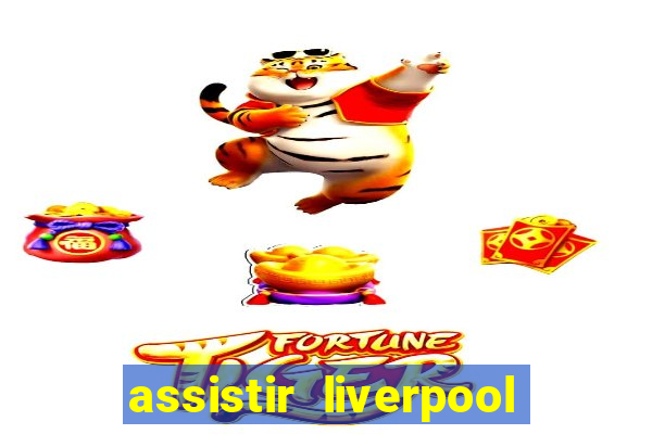 assistir liverpool x manchester city futemax
