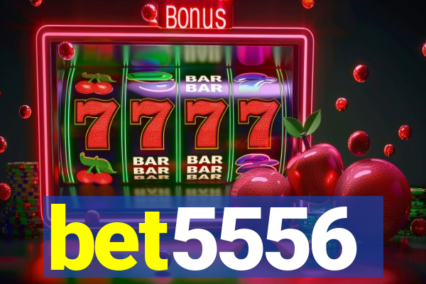 bet5556