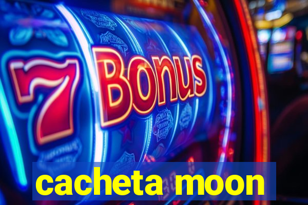 cacheta moon