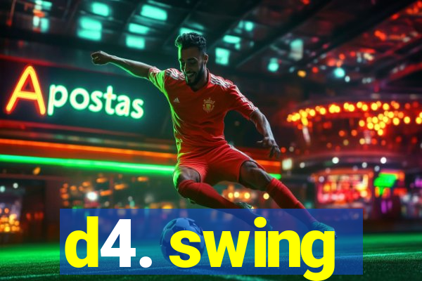 d4. swing