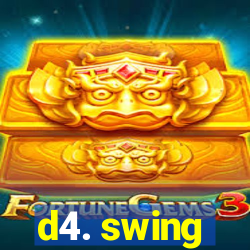 d4. swing