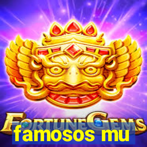 famosos mu