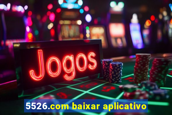 5526.com baixar aplicativo