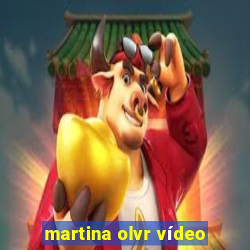martina olvr vídeo