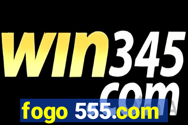 fogo 555.com
