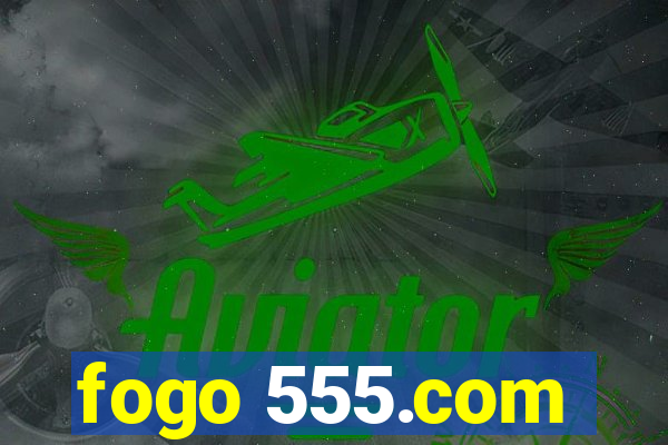 fogo 555.com