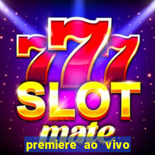 premiere ao vivo gratis fluminense
