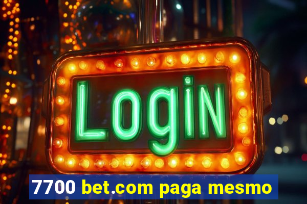 7700 bet.com paga mesmo