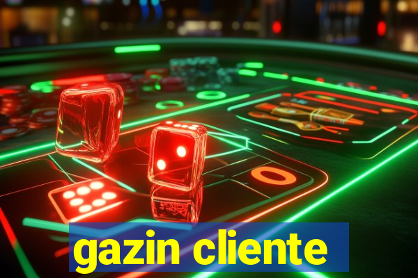 gazin cliente