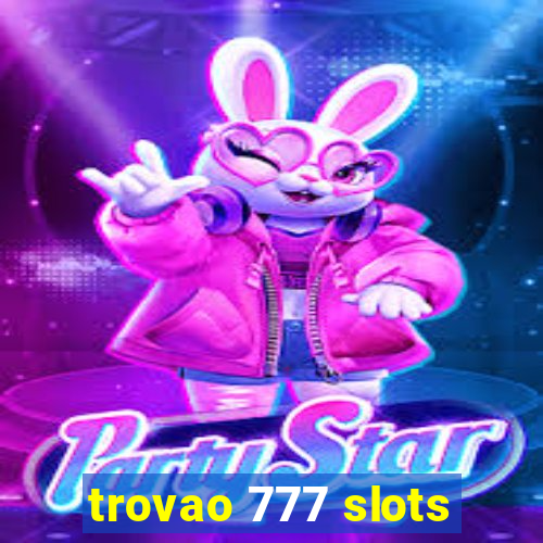 trovao 777 slots