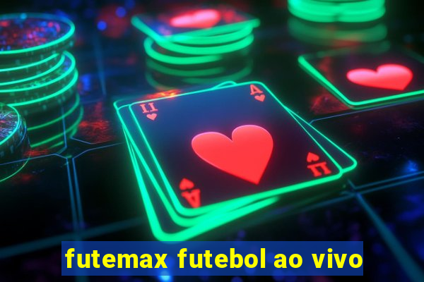 futemax futebol ao vivo