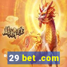 29 bet .com