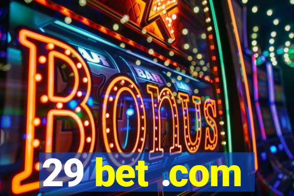 29 bet .com