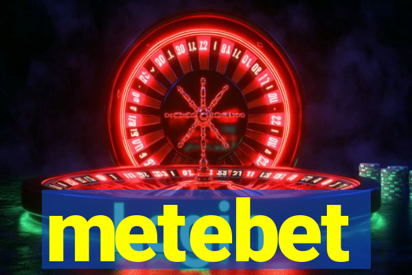 metebet