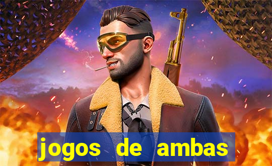 jogos de ambas marcam para hoje