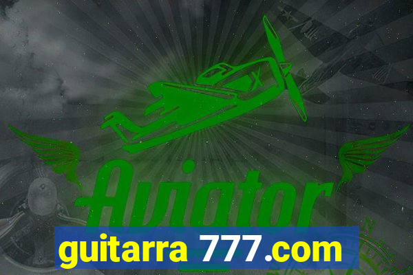 guitarra 777.com