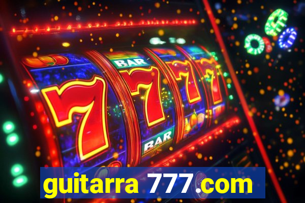 guitarra 777.com