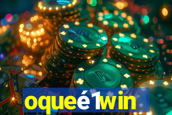 oqueé1win