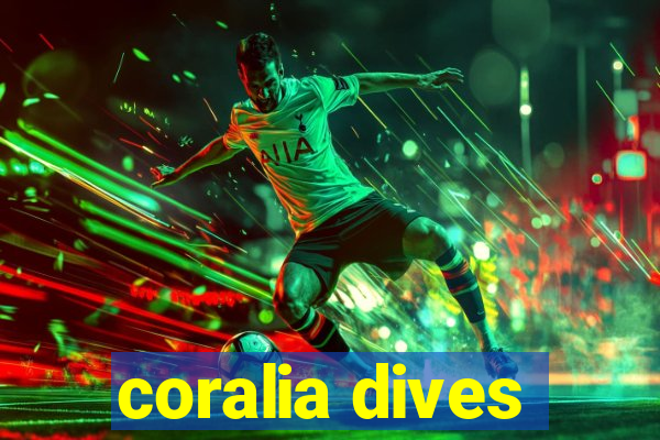 coralia dives