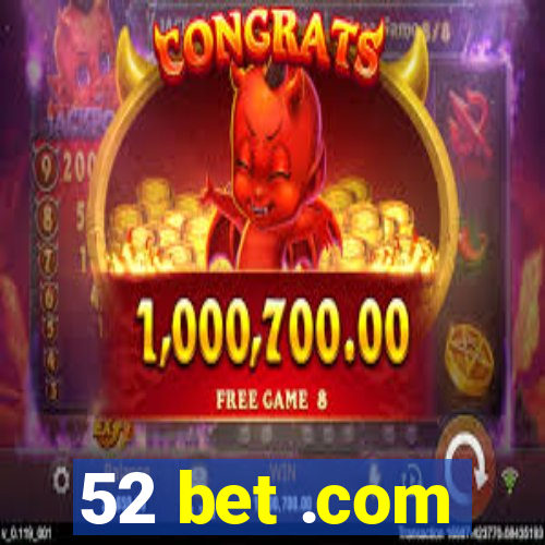 52 bet .com
