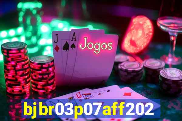 bjbr03p07aff2023.com