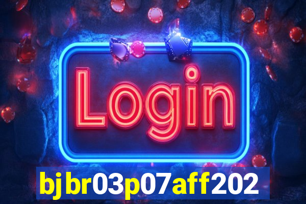 bjbr03p07aff2023.com