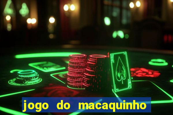 jogo do macaquinho que ganha dinheiro