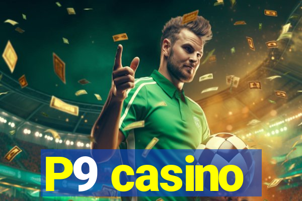 P9 casino