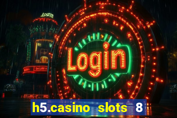 h5.casino slots 8 paga mesmo