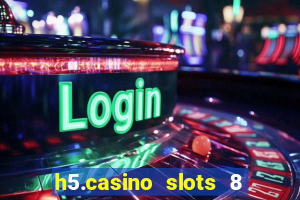 h5.casino slots 8 paga mesmo