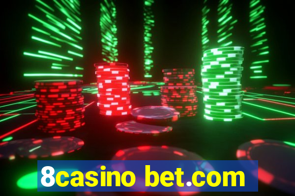 8casino bet.com
