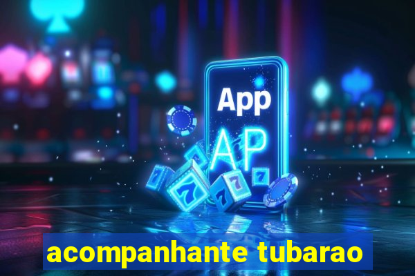 acompanhante tubarao