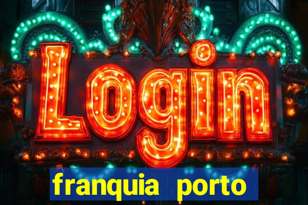 franquia porto seguro valor