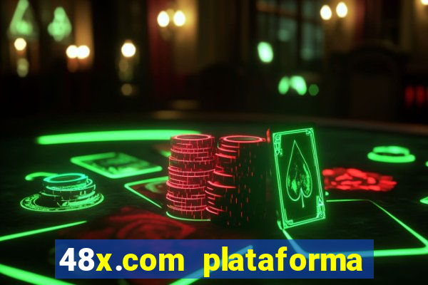 48x.com plataforma de jogos