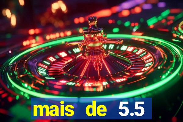 mais de 5.5 escanteios o que significa