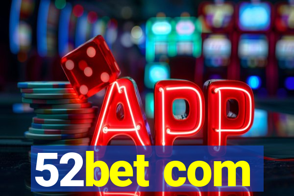 52bet com