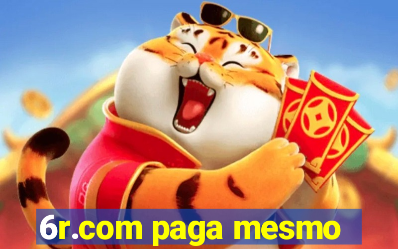 6r.com paga mesmo