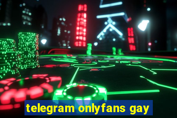 telegram onlyfans gay