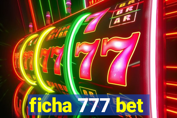 ficha 777 bet